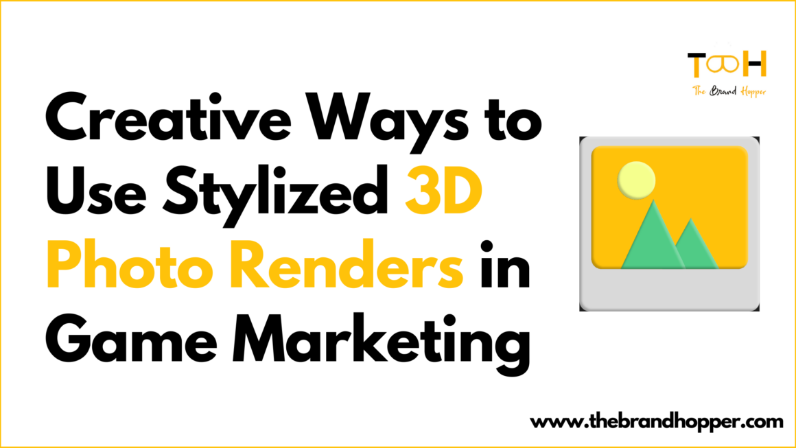 7 Creative Ways to Use Stylized 3D Photo Renders in Game Marketing