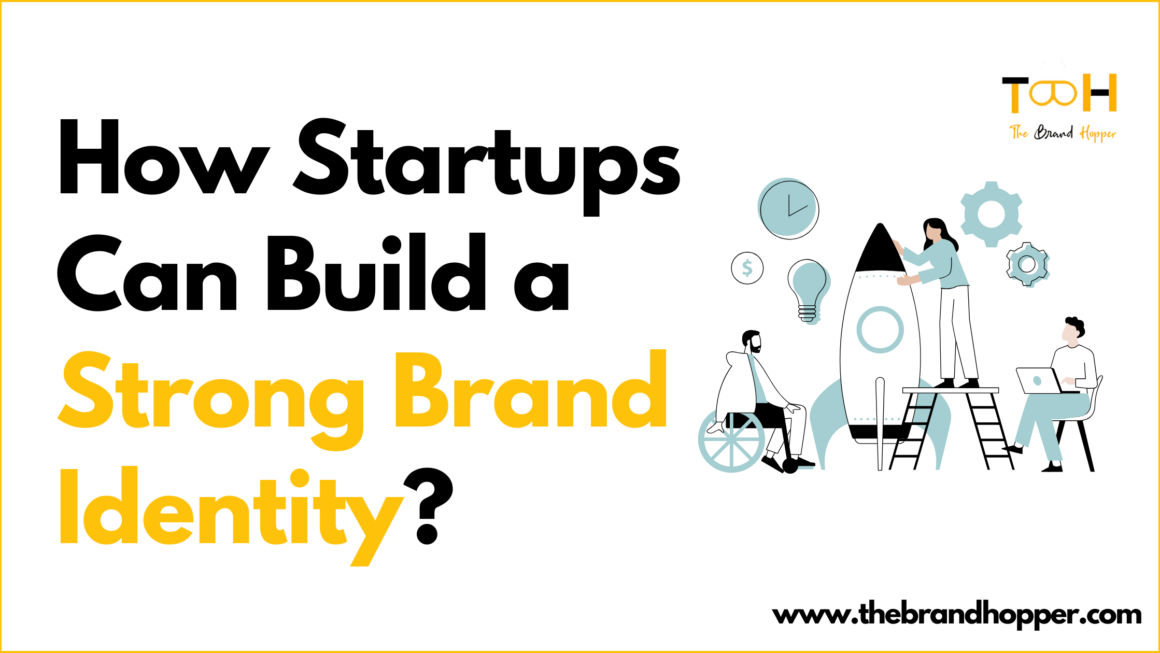 How Startups Can Build a Strong Brand Identity with Limited Resources