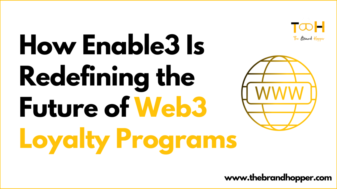 How Enable3 Is Redefining the Future of Web3 Loyalty Programs