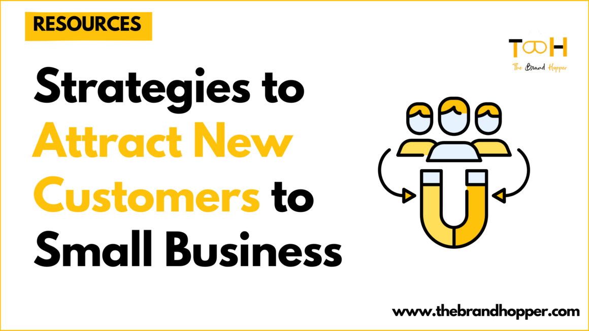5 Proven Strategies to Attract New Customers to Your Small Business