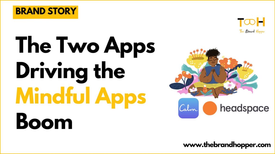 Calm & Headspace: Driving The Mindfulness App Boom