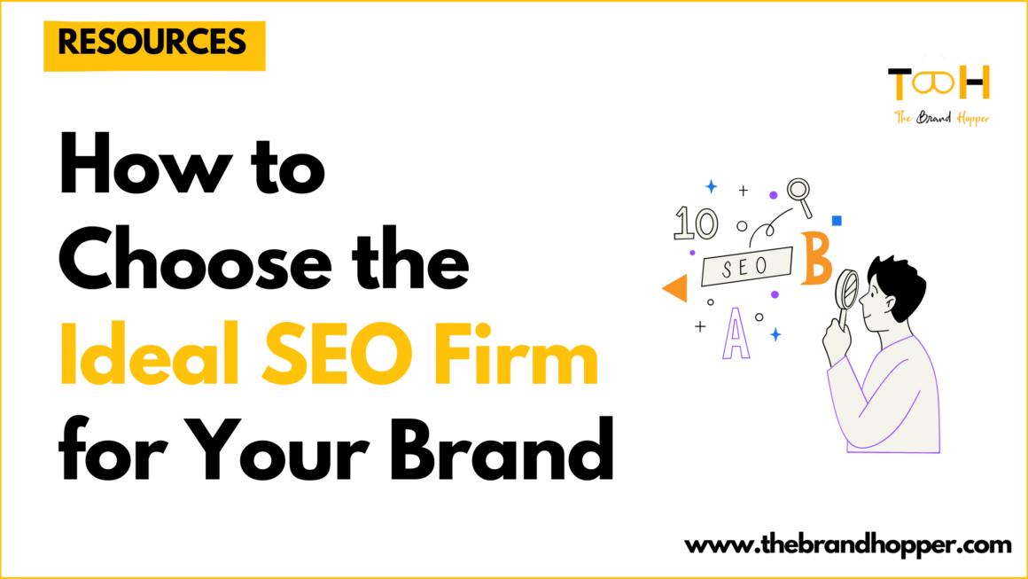How to Choose the Ideal SEO Firm for Your Brand