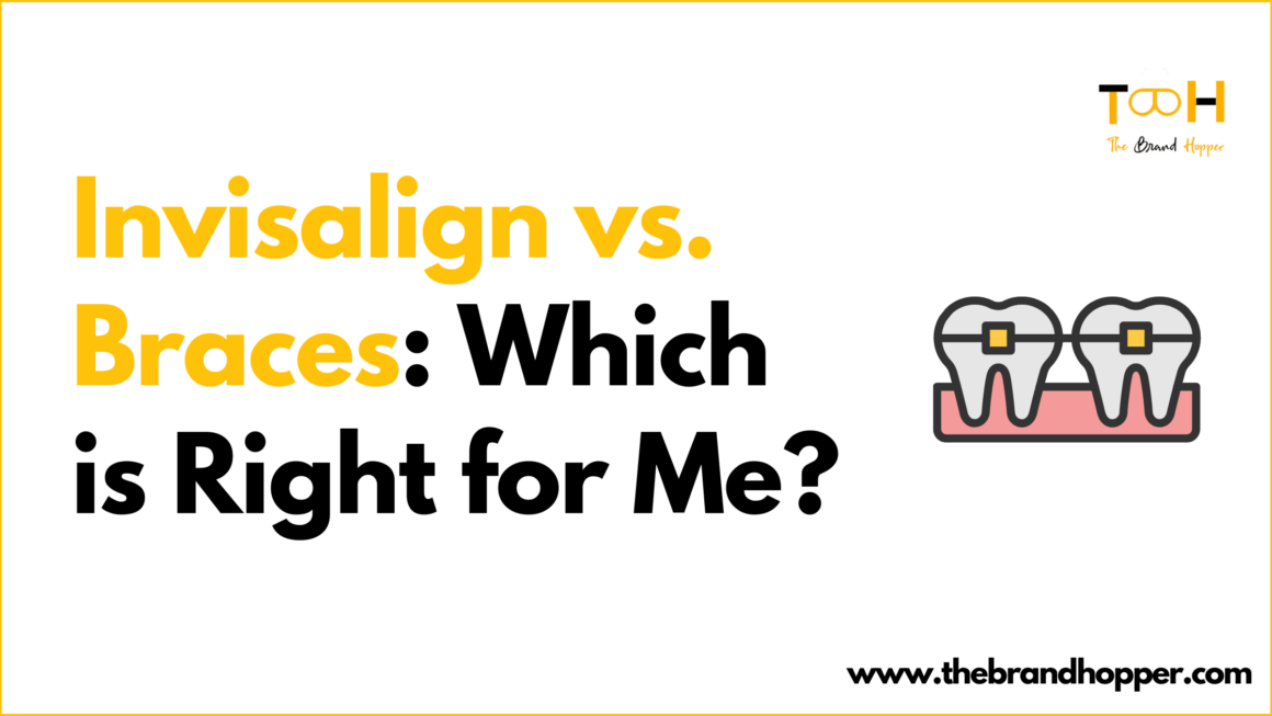 Invisalign vs. Braces: Which is Right for Me?