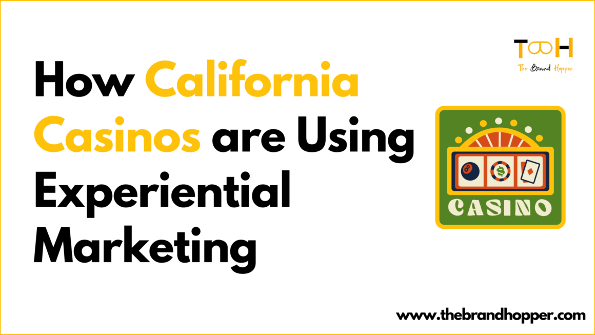 How California Casinos Are Using Experiential Marketing to Connect With Digital-First Audiences