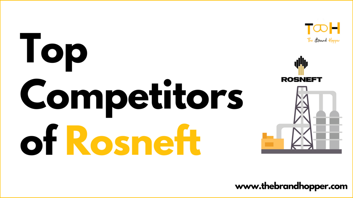 Who are Rosneft’s Top Competitors in Global Energy Industry?