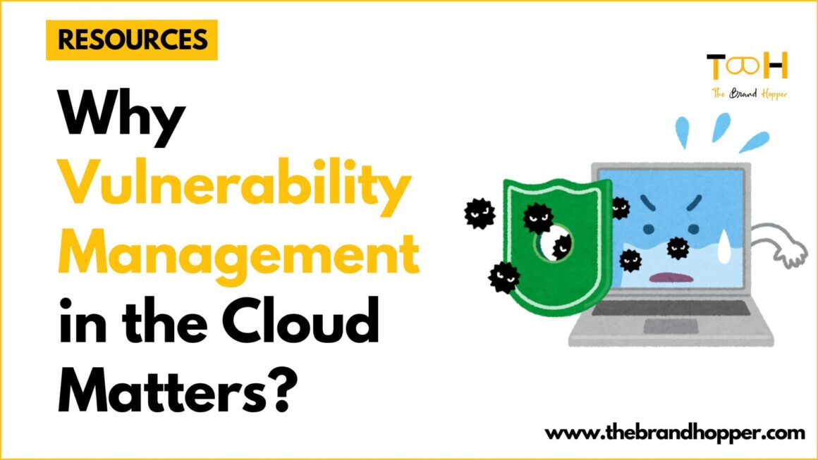 What Every Brand Manager Should Know About Vulnerability Management in the Cloud