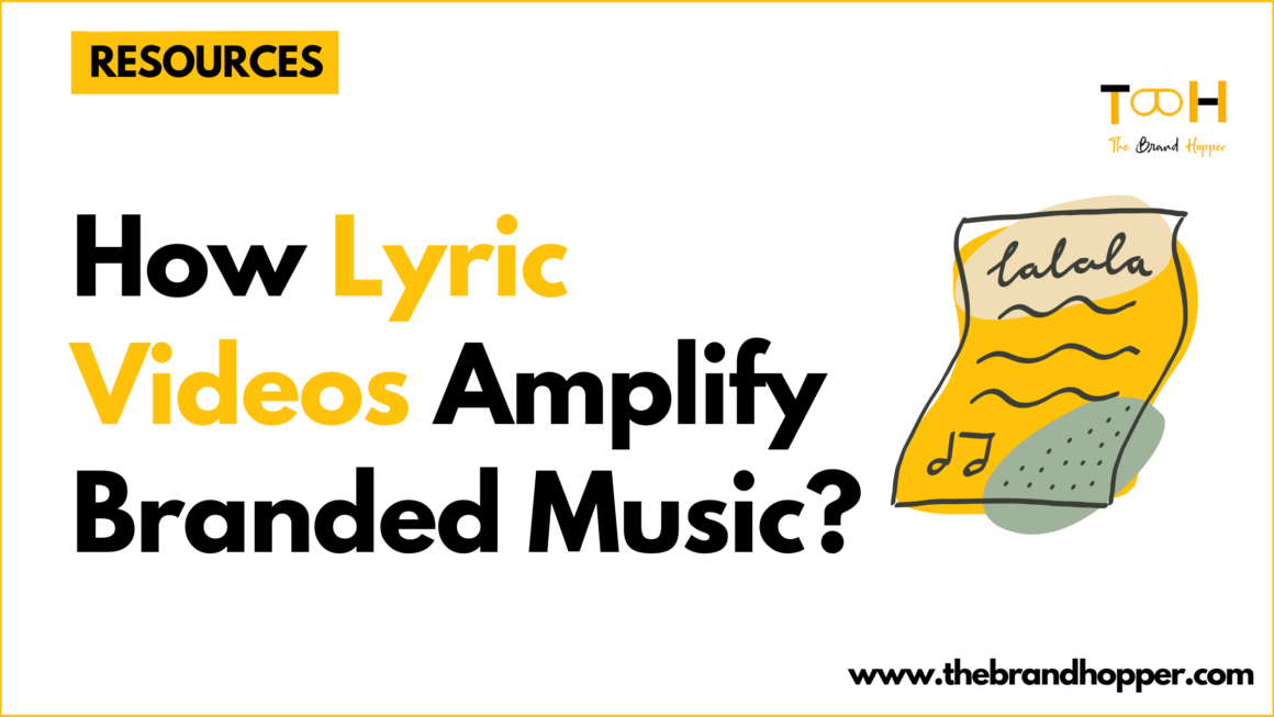 Bringing Your Brand to Life: How Lyric Videos Amplify Branded Music