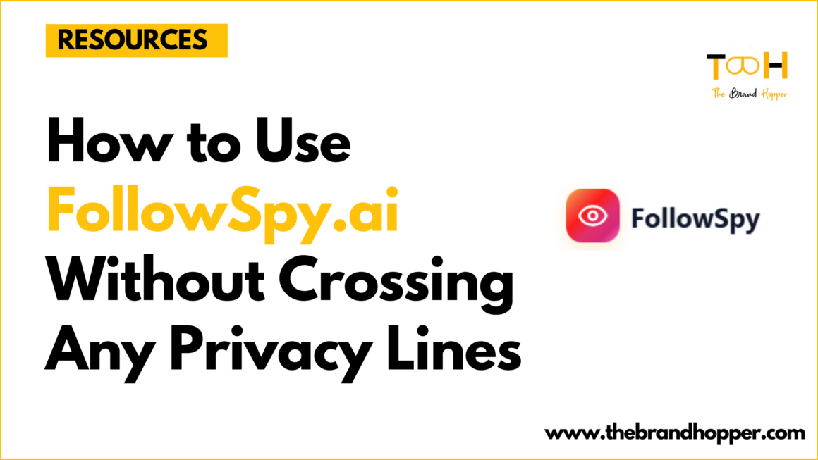 How to Use FollowSpy.ai Without Crossing Any Privacy Lines