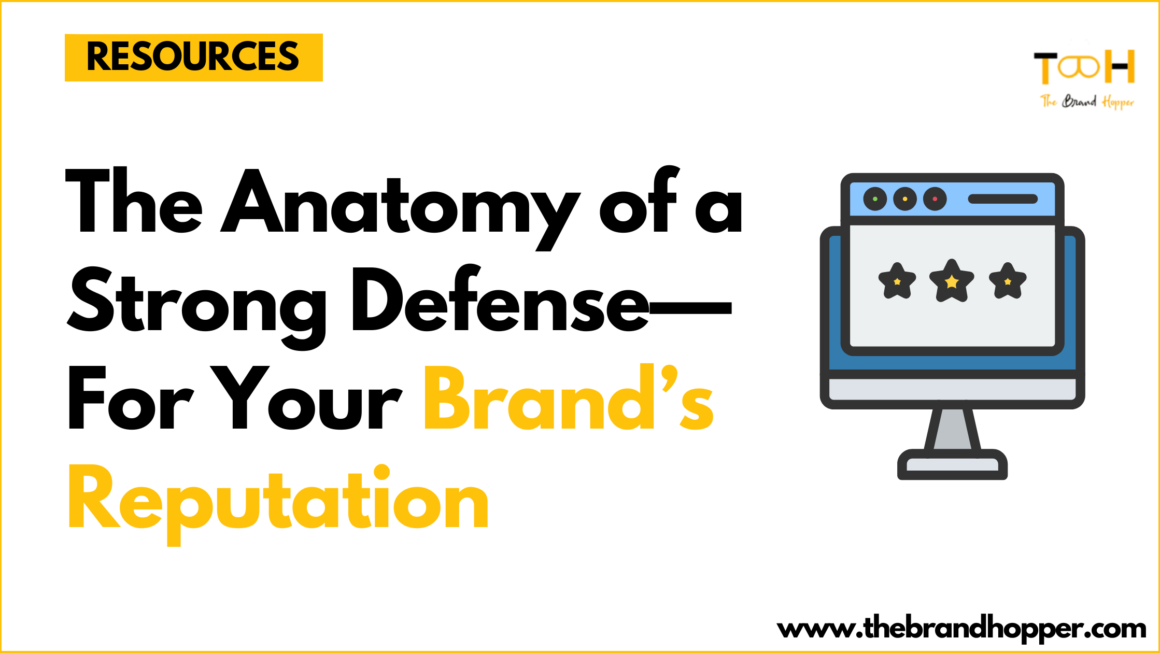 The Anatomy of a Strong Defense—For Your Brand’s Reputation