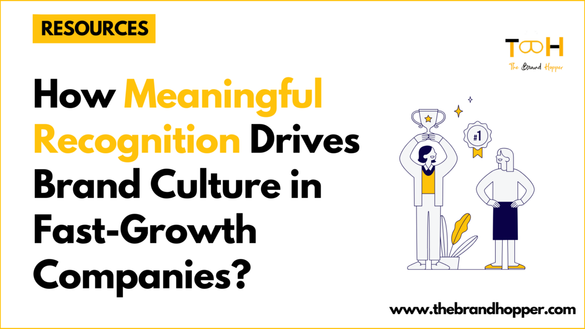 How Meaningful Recognition Drives Brand Culture in Fast-Growth Companies