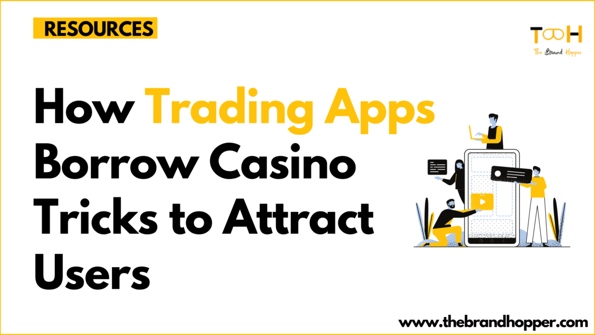 How Trading Apps Borrow Casino Tricks to Attract Users