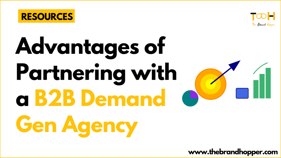 10 Advantages of Partnering with a B2B Demand Gen Agency