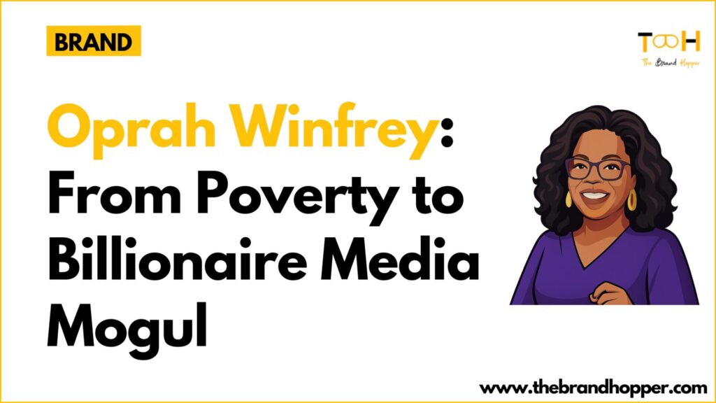 Oprah Winfrey: From Poverty to Billionaire Media Mogul