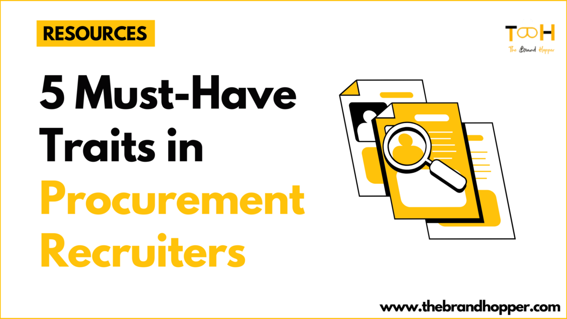 5 Must-Have Traits in Procurement Recruiters
