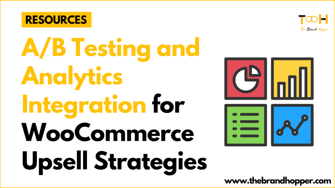 A/B Testing and Analytics Integration for WooCommerce Upsell Strategies