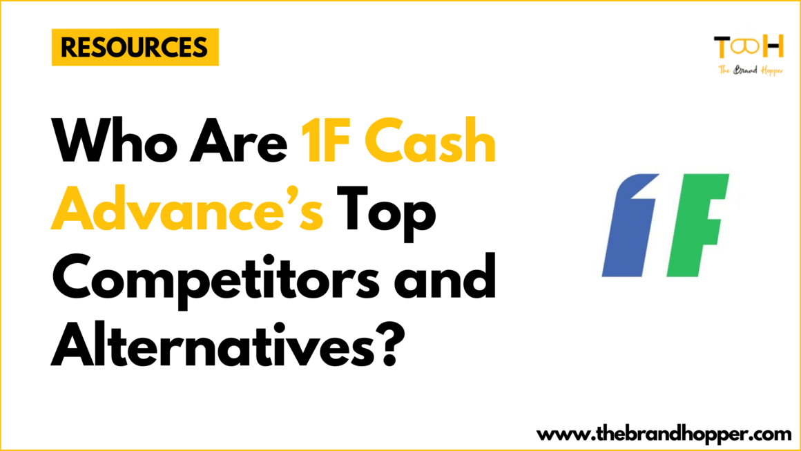 Who Are 1F Cash Advance’s Top Competitors and Alternatives?