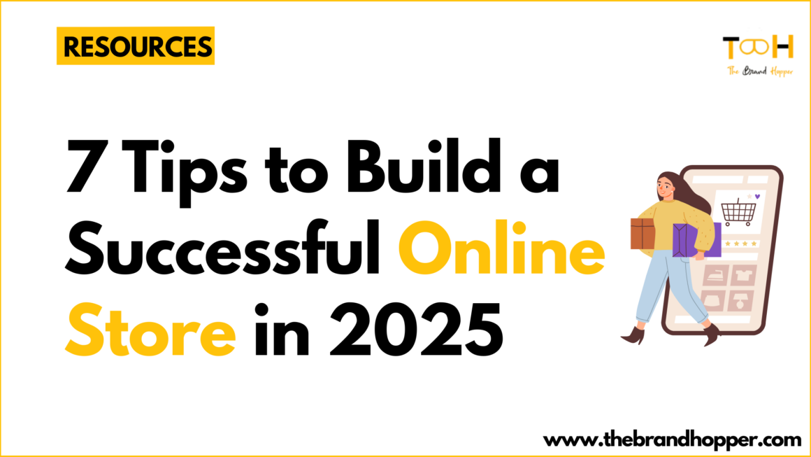 7 Tips to Build a Successful Online Store in 2025