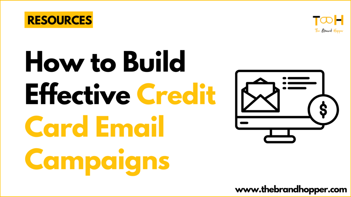 How to Build Effective Credit Card Email Campaigns
