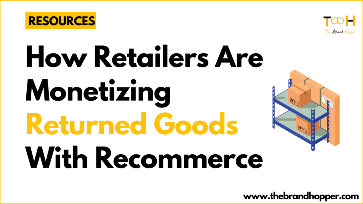 How Retailers Are Monetizing Returned Goods With Recommerce