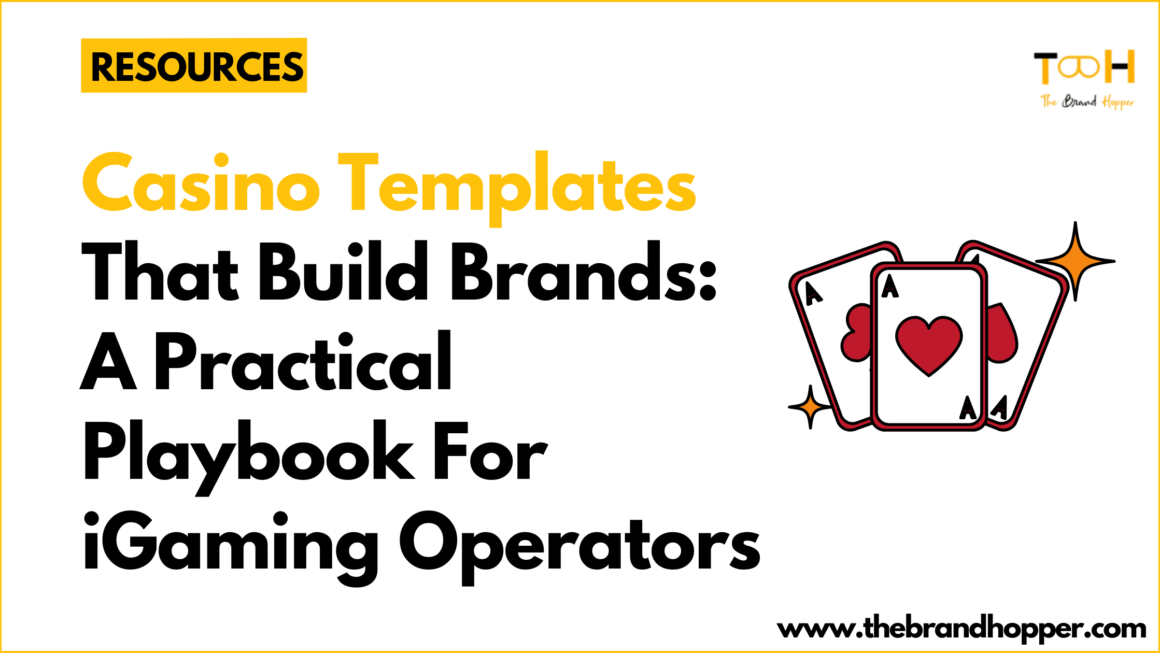 Casino Templates That Build Brands: A Practical Playbook For iGaming Operators