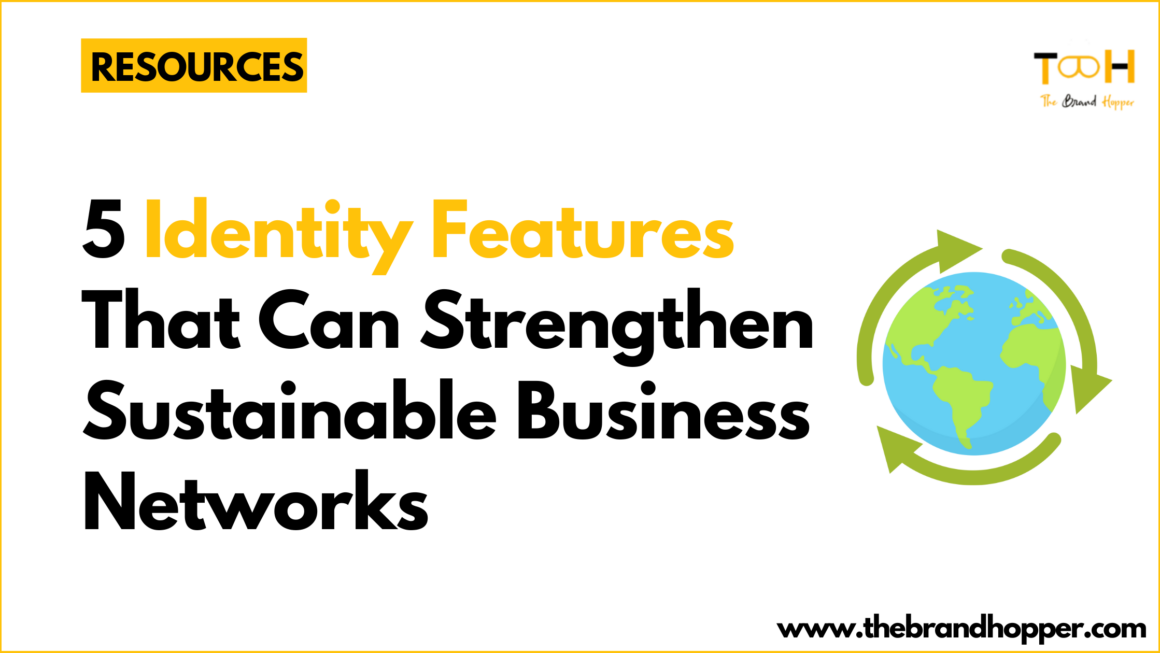 5 Identity Features That Can Strengthen Sustainable Business Networks