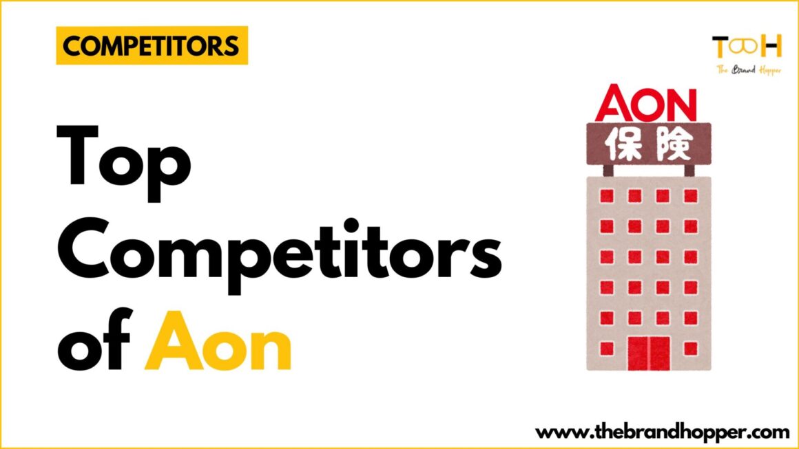 Who are Aon’s Competitors in Insurance Industry?