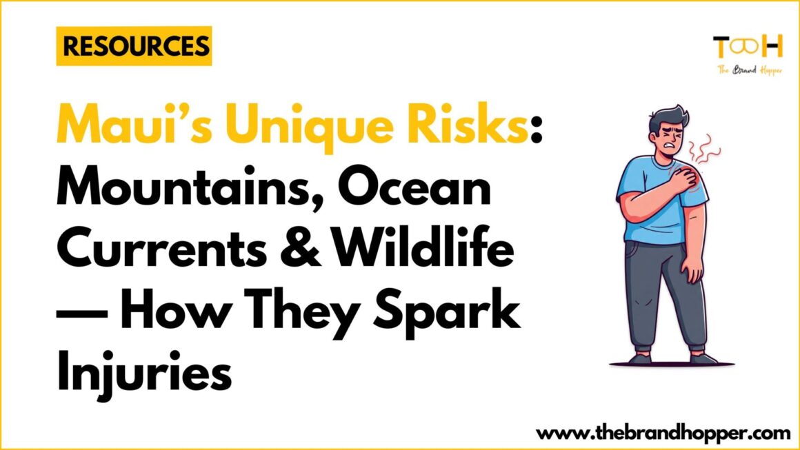 Maui’s Unique Risks: Mountains, Ocean Currents & Wildlife — How They Spark Injuries