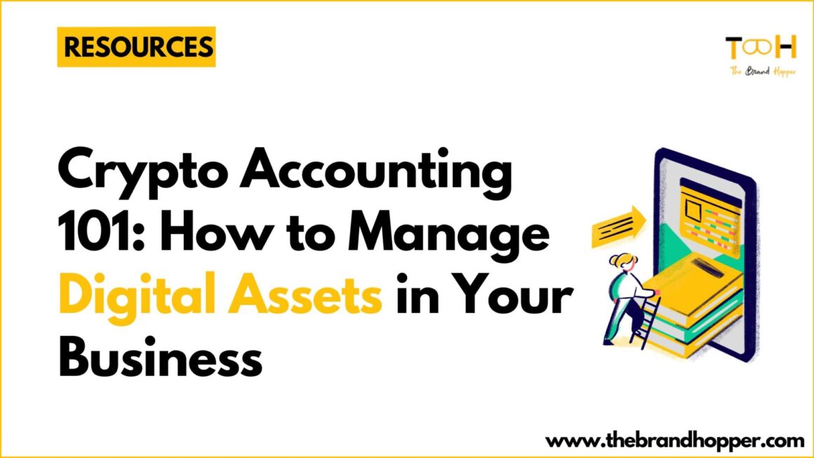 Crypto Accounting 101: How to Manage Digital Assets in Your Business