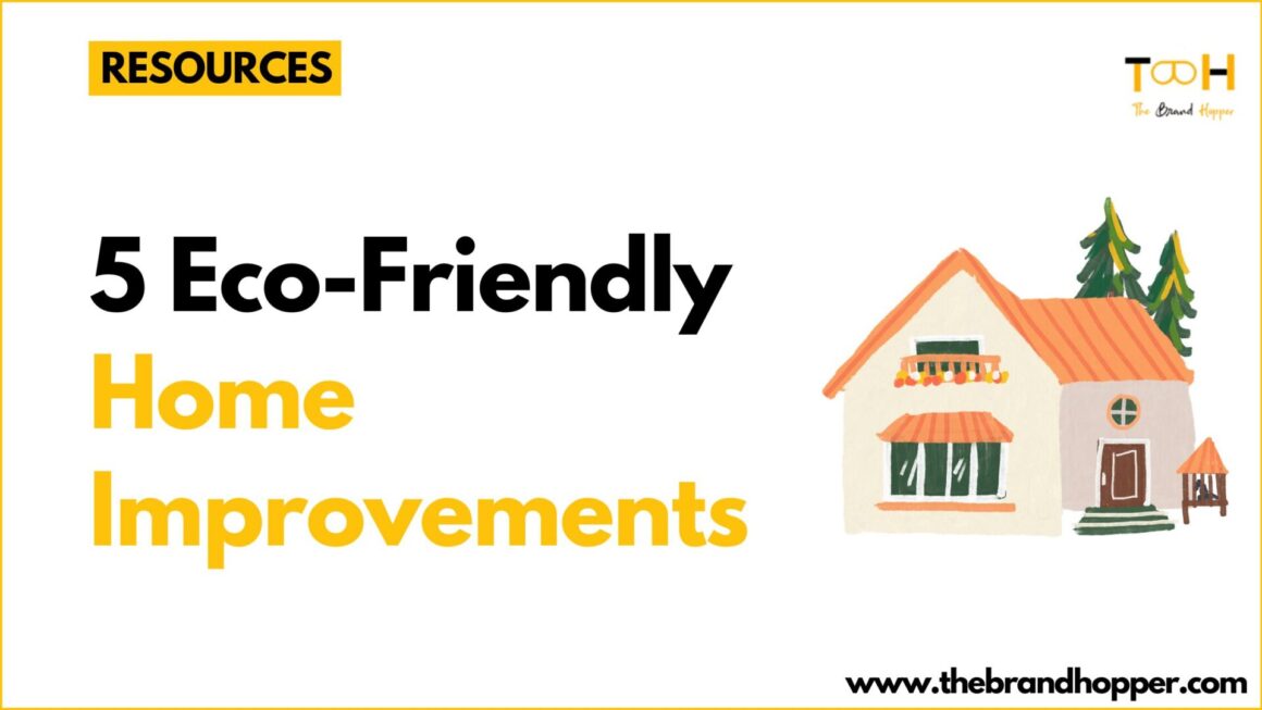 5 Eco-Friendly Home Improvements