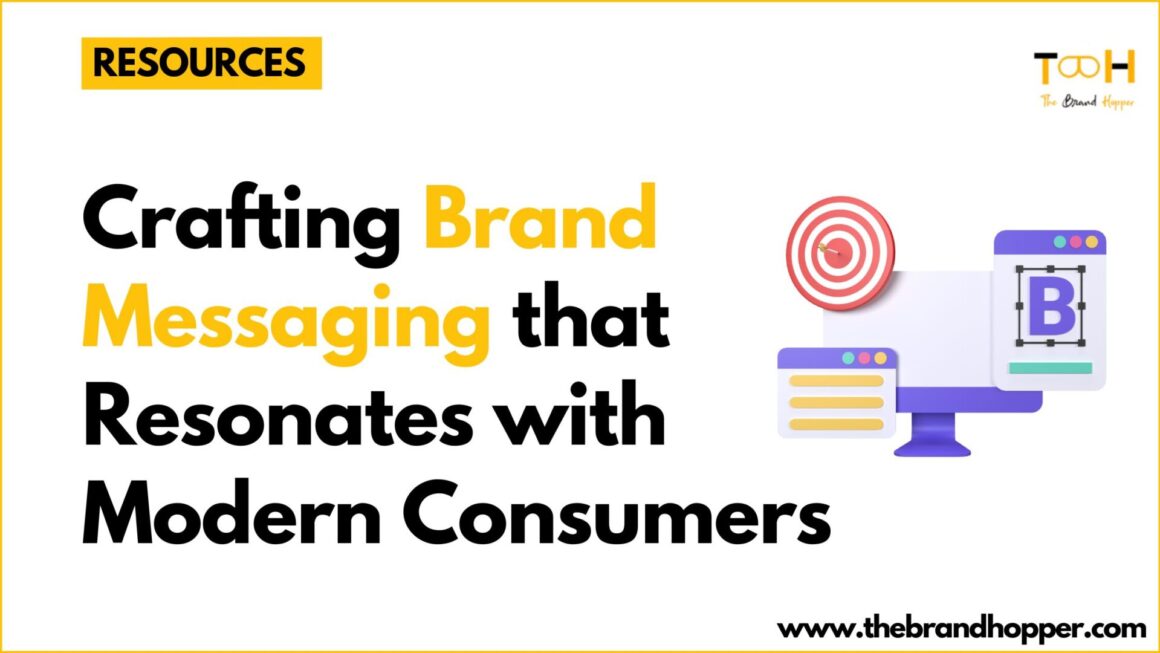 Crafting Brand Messaging that Resonates with Modern Consumers