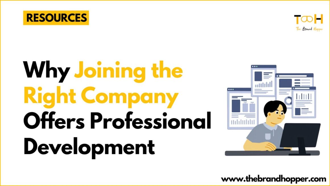 Key Reasons Why Joining the Right Company Offers Professional Development