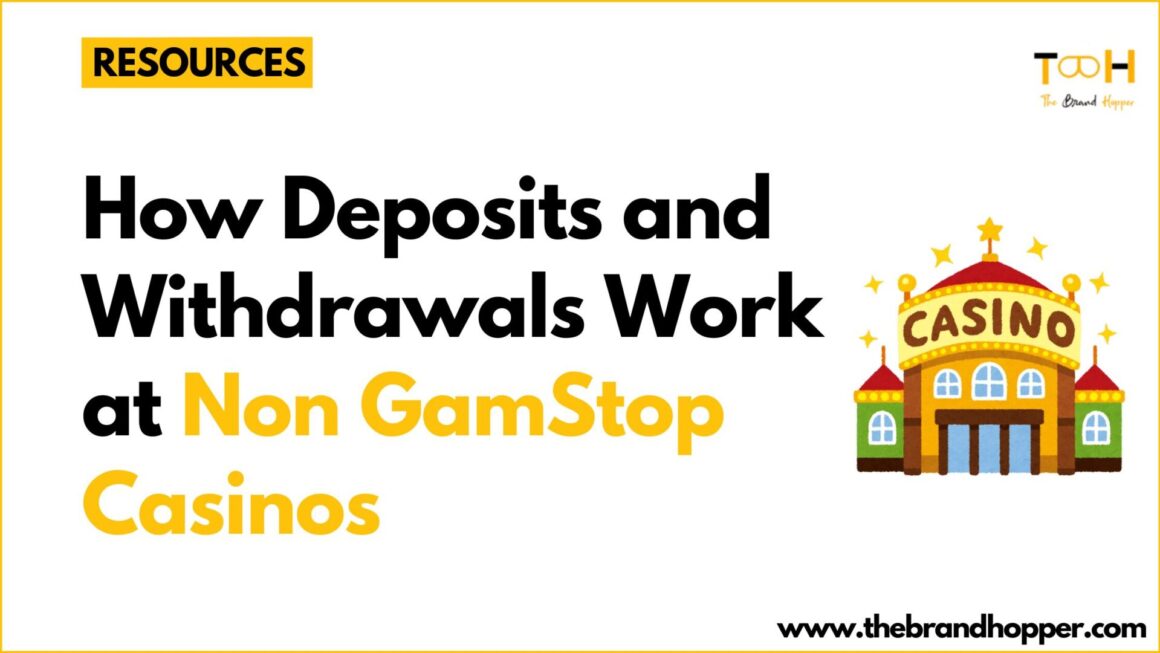 How Deposits and Withdrawals Work at Non GamStop Casinos