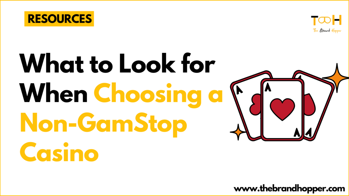 What to Look for When Choosing a Non-GamStop Casino