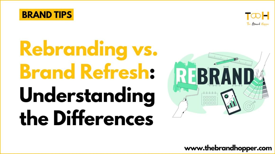 Rebranding vs. Brand Refresh: Understanding the Differences