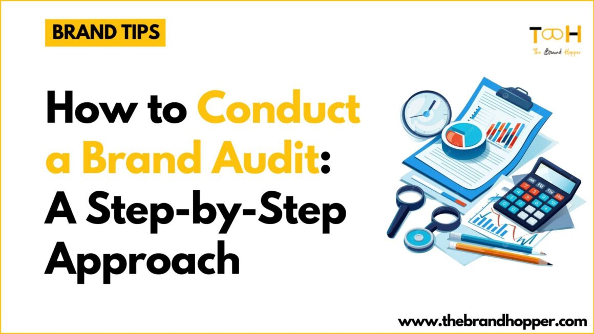 How to Conduct a Brand Audit: A Step-by-Step Approach