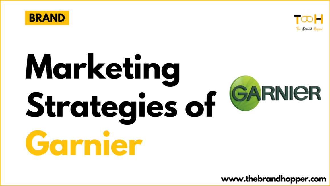 A Deep Dive into the Marketing Strategies of Garnier