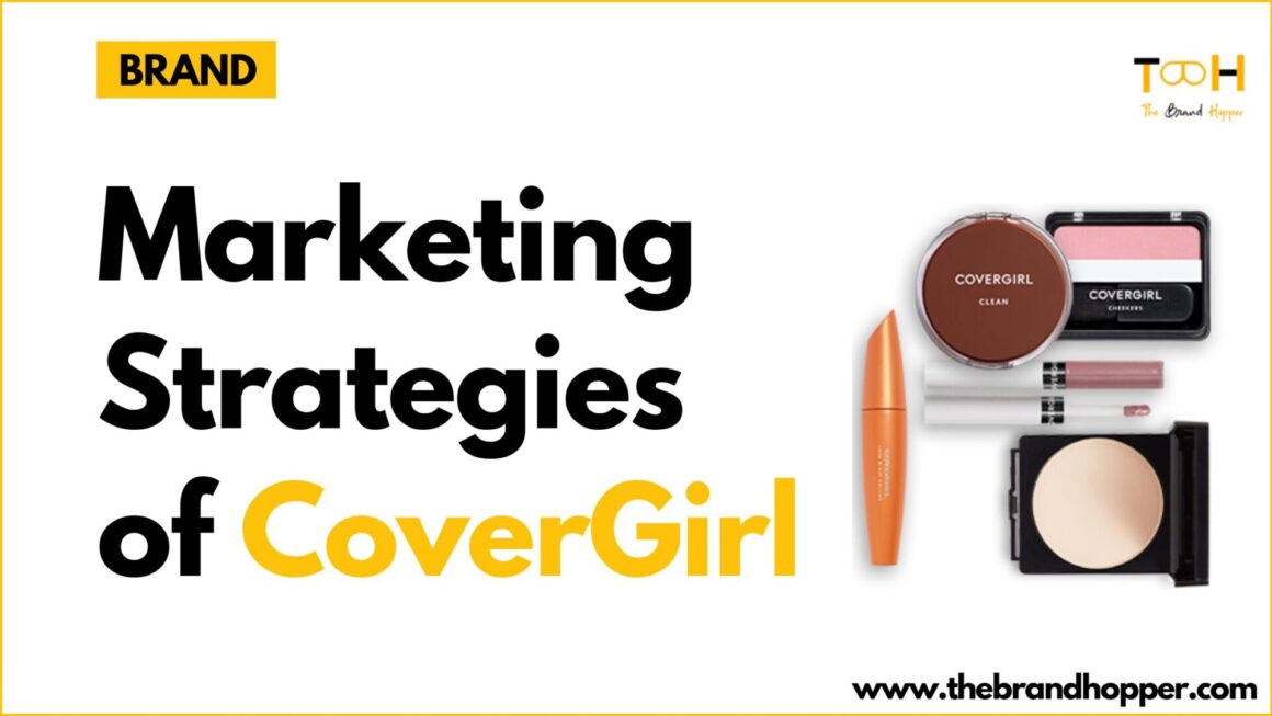 A Deep Dive into the Marketing Strategies of CoverGirl 