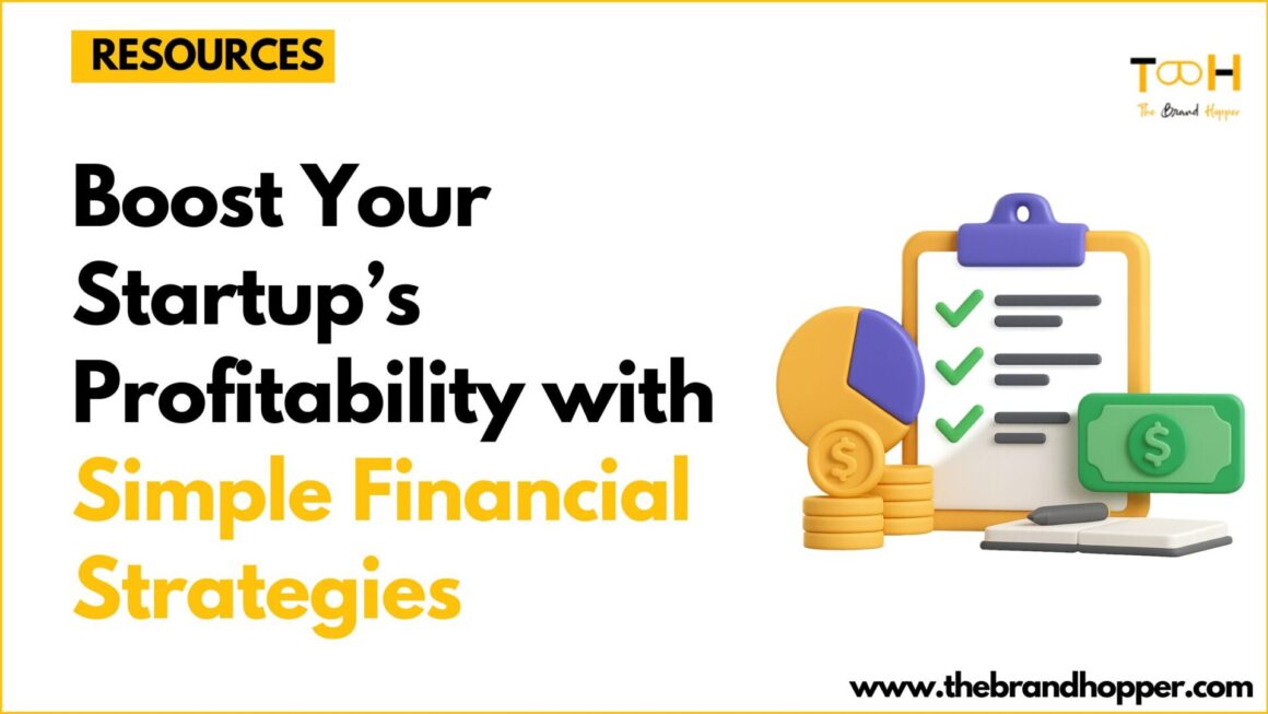Boost Your Startup’s Profitability with These Simple Financial Strategies