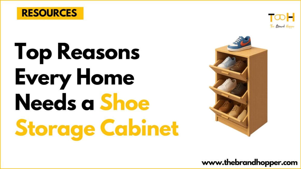 Top Reasons Every Home Needs a Shoe Storage Cabinet