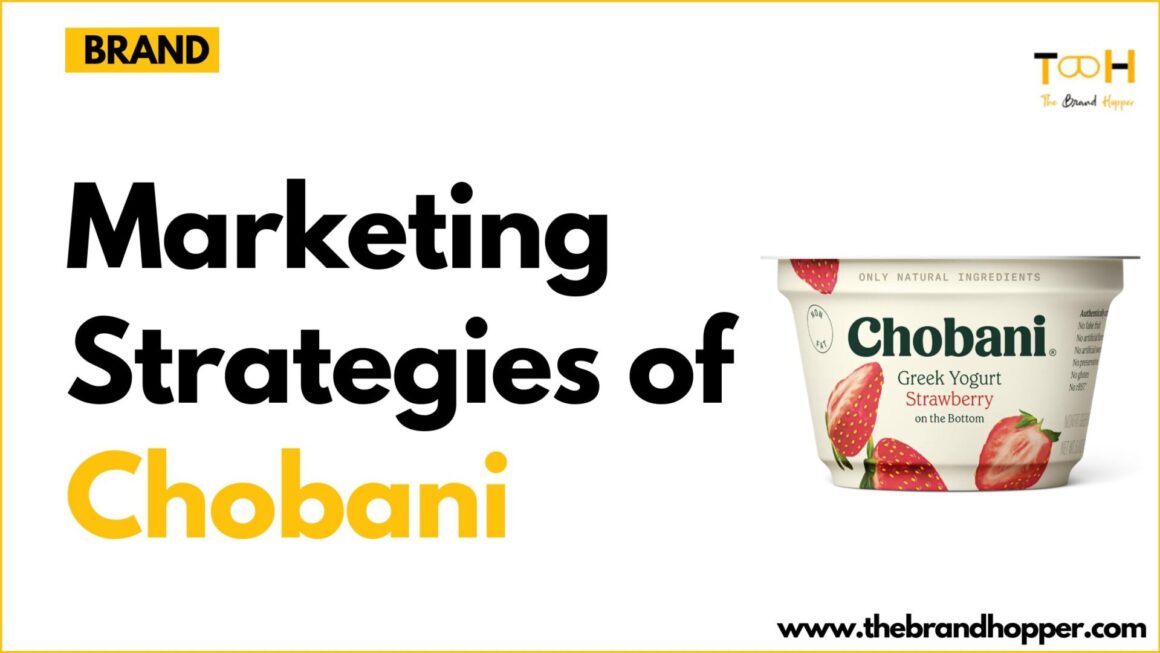 A Deep Dive into the Marketing Strategies of Chobani