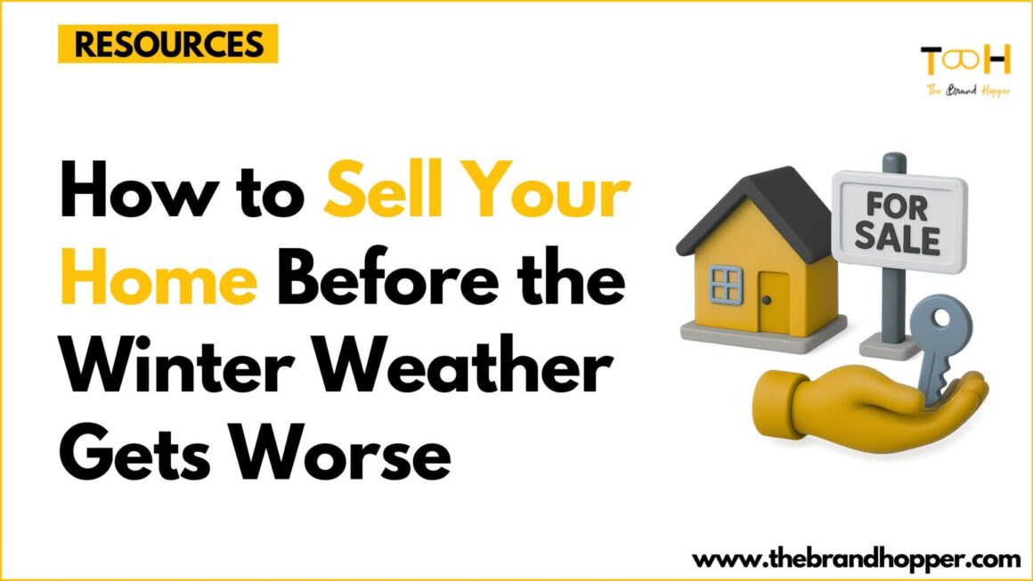 How to Sell Your Home Before the Winter Weather Gets Worse