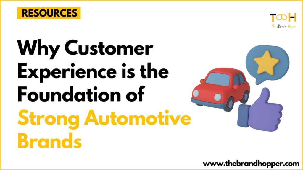 Customer Experience is the Foundation of Strong Automotive Brands