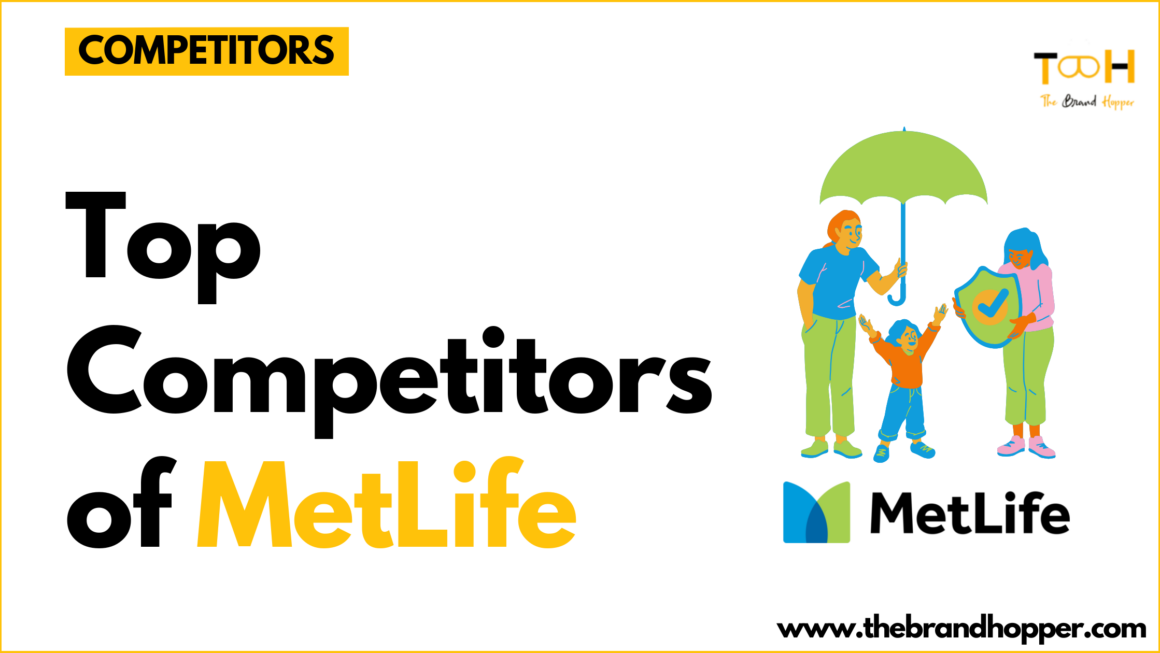 Who are MetLife’s Top Competitors in Insurance Industry?