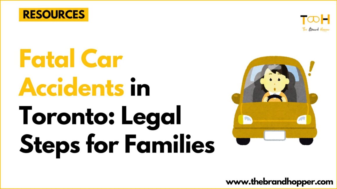 Fatal Car Accidents in Toronto: Legal Steps for Families