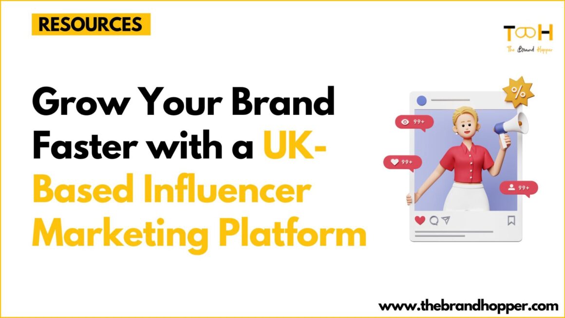 Grow Your Brand Faster with a UK-Based Influencer Marketing Platform