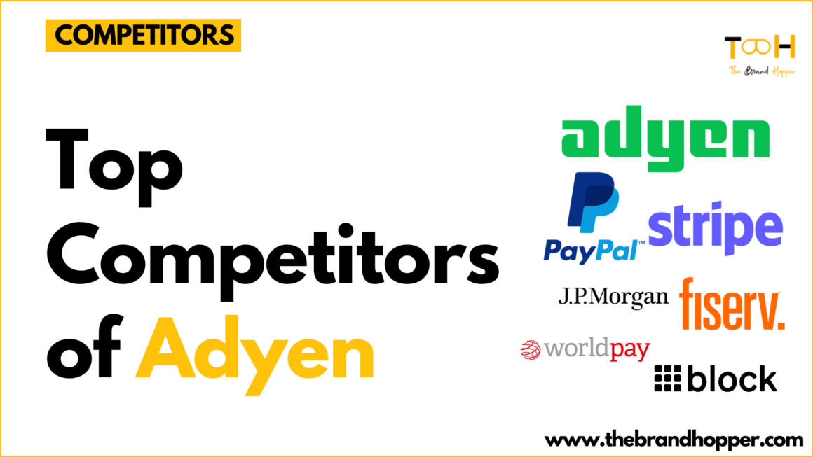 Who are Adyen’s Top Competitors in FinTech Industry?