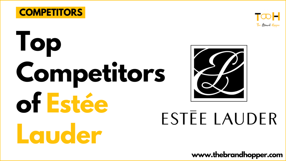 Who are Estee Lauder’s Top Competitors in Cosmetics Industry?