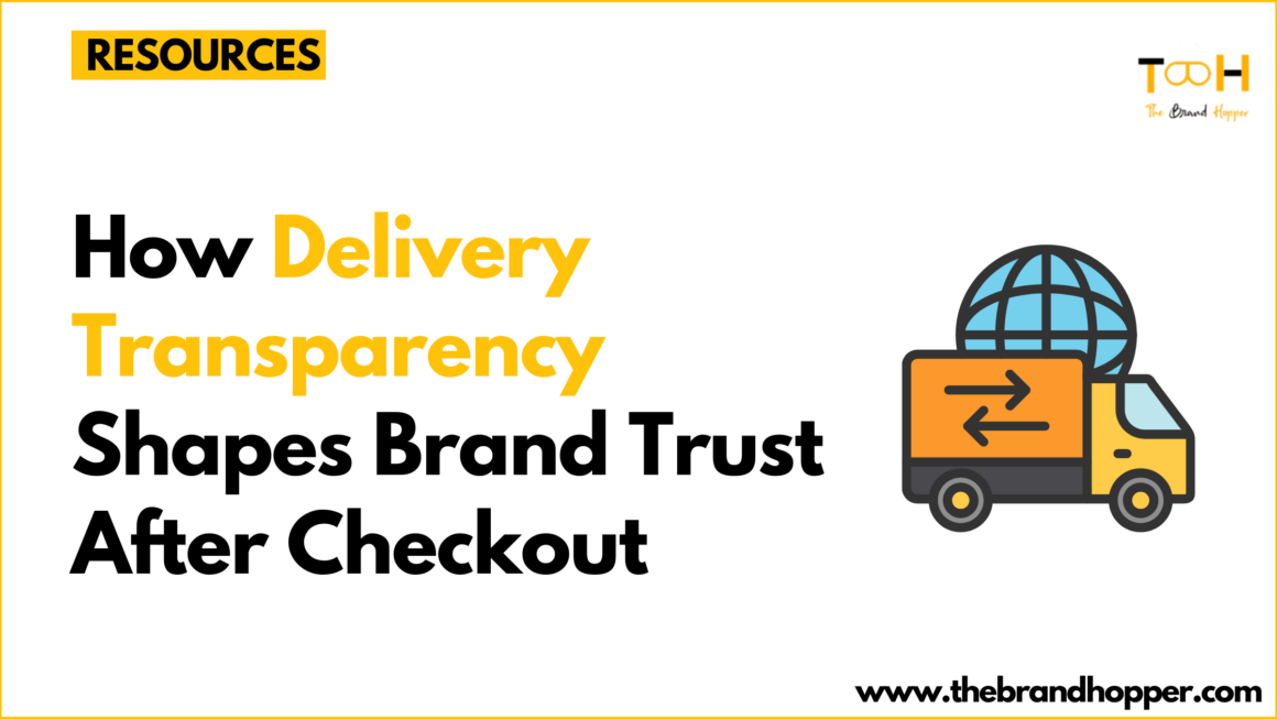 How Delivery Transparency Shapes Brand Trust After Checkout