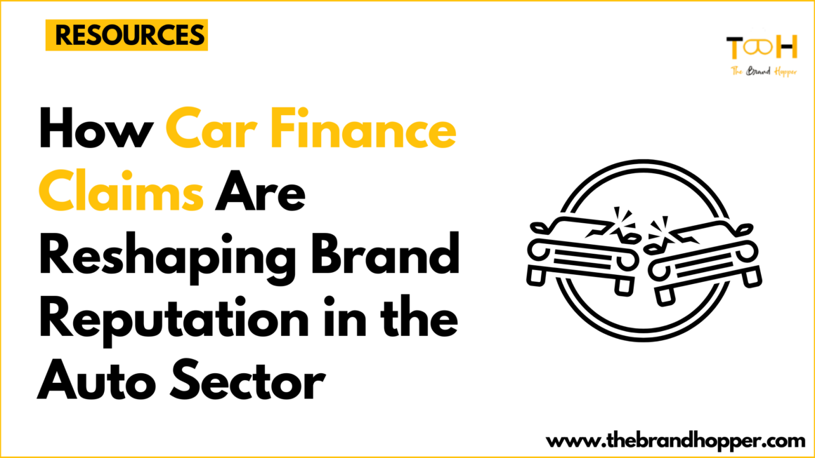 Trust on the Road: How Car Finance Claims Are Reshaping Brand Reputation in the Auto Sector
