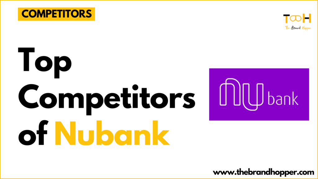 Nubank's competitors